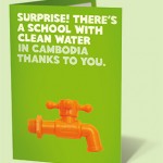 School children in Cambodia can now have a drink on you!..of water that is...thanks to your gift!